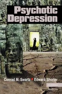 Psychotic Depression - Swartz Conrad M.