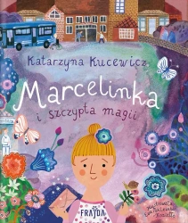 Marcelinka i szczypta magii - Katarzyna Kucewicz, Ewa Poklewska-Koziełło