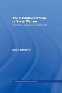 The Institutionalization of Social Welfare - Holmqvist Mikael