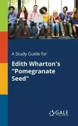 A Study Guide for Edith Wharton's "Pomegranate Seed" - Gale Cengage Learning