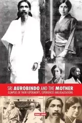 Sri Aurobindo and the Mother - Joshi Kireet