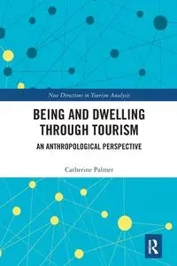 Being and Dwelling through Tourism - Palmer Catherine