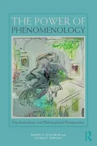 The Power of Phenomenology - Robert D. Stolorow