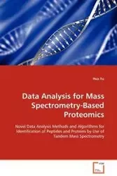 Data Analysis for Mass Spectrometry-Based Proteomics - Xu Hua