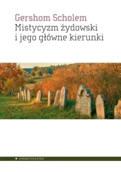 Mistycyzm żydowski i jego główne kierunki - Gershom Scholem