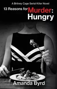 13 Reasons for Murder Hungry - Amanda Byrd