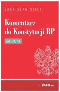 Komentarz do Konstytucji RP art. 23, 64 - Bronisław Sitek