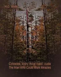 eBook Człowiek, który mógł robić cuda. The Man Who Could Work Miracles - Herbert George Wells mobi epub