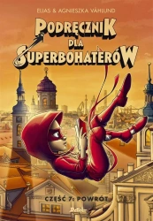 Podręcznik dla Superbohaterów T.7 Powrót - Agnieszka Elias & Vahlund, Marta Rey Radlińska