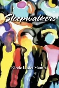 Sleepwalkers - Nicole Montez Lanier