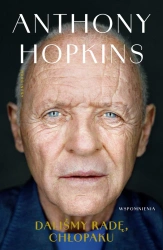 Daliśmy radę, chłopaku. Wspomnienia - Anthony Hopkins
