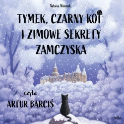audiobook Tymek, Czarny Kot i zimowe sekrety zamczyska - Sylwia Winnik