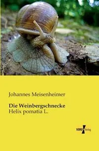 Die Weinbergschnecke - Meisenheimer Johannes