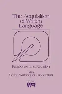 The Acquisition of Written Language - Sarah Freedman Warshauer