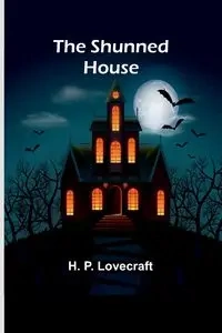The Shunned House - Lovecraft H. P.