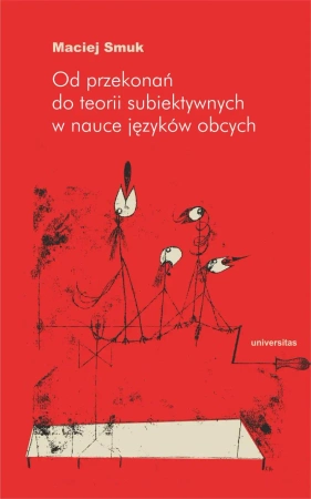 Od przekonań do teorii subiektywnych w nauce.. - Maciej Smuk