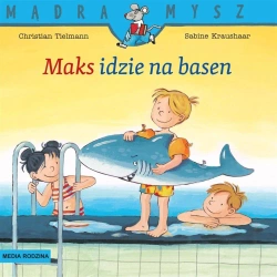 Mądra Mysz. Maks idzie na basen w.3 - Christian Tielmann, Sabine Kraushaar