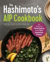 The Hashimoto's AIP Cookbook - Kyle Emily
