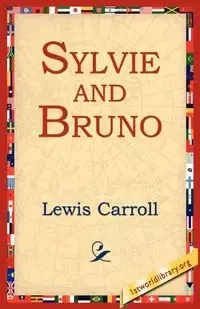 Sylvie and Bruno - Carroll Lewis