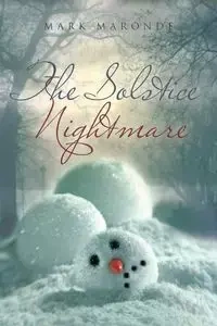 The Solstice Nightmare - Mark Maronde
