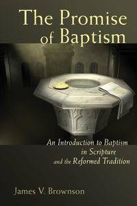 Promise of Baptism - James Brownson V