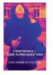 Fenitschka / Eine Ausschweifung - Lou Andreas-Salomé