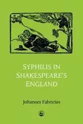 Syphilis in Shakespeare's England - Fabricius Johannes