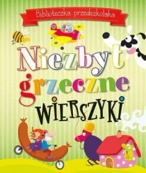 Biblioteczka przedszkolaka Niezbyt grzeczne wierszyki - praca zbiorowa