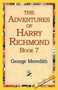 The Adventures of Harry Richmond, Book 7 - Meredith George