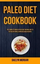 Paleo Diet Cookbook - Morgan Daelyn