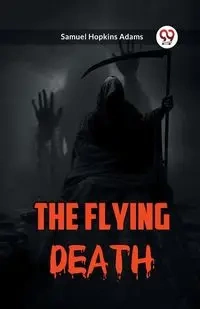 The Flying Death - Samuel Adams Hopkins