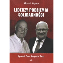 Liderzy Podziemia Solidarności 4 - MAREK ŻEJMO