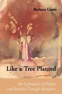 Like a Tree Planted - Barbara Green