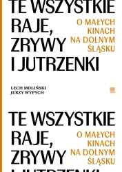 Te wszystkie Raje, Zrywy i Jutrzenki - Lech Moliński, Jerzy Wypych