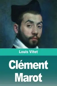 Clément Marot - Louis Vitet