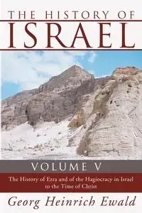The History of Israel, Volume 5 - Ewald Georg Heinrich