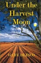 Under the Harvest Moon - Gary Blinco