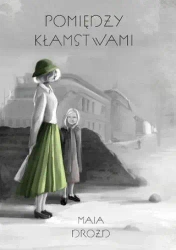 Pomiędzy kłamstwami - Maja Drozd