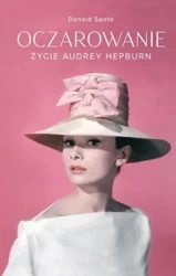 Oczarowanie. Życie Audrey Hepburn - Donald Spoto
