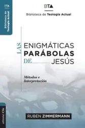 Las enigmáticas parábolas de Jesús - Ruben Zimmermann