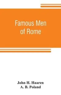 Famous men of Rome - H. John Haaren