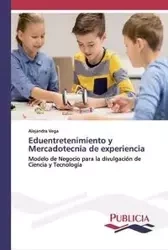 Eduentretenimiento y Mercadotecnia de experiencia - Alejandra Vega