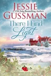 There I Find Light (Strawberry Sands Beach Romance Book 7) (Strawberry Sands Beach Sweet Romance) - Jessie Gussman