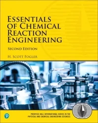 Essentials of Chemical Reaction Engineering - Scott Fogler H.