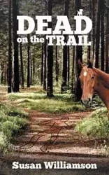 Dead on the Trail - Susan Williamson