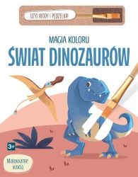 Magia koloru. Świat dinozaurów - praca zbiorowa