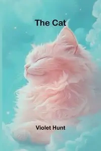 The Cat - Violet Hunt