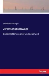 Zwölf Schicksalswege - Griesinger Theodor