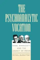 The Psychoanalytic Vocation - Peter L. Rudnytsky