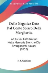 Delle Negative Date Dal Conte Solaro Della Margherita - Gualterio F. A.